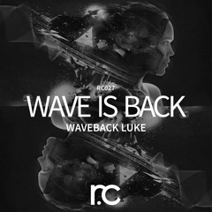 Waveback Luke - Wave Is Back (Original Mix)