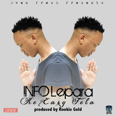 INFO Lepara - Ke Easy Fela (Prod. By Rookie Gold)