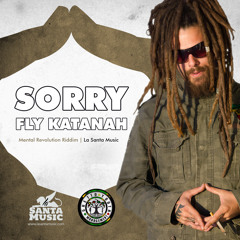 Sorry Dub Version - Fly Katanah - Mental Revolution Riddim (La Santa Music)