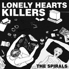 The Spirals - Lonely Hearts Killers