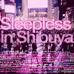 Sleepless In Shibuya