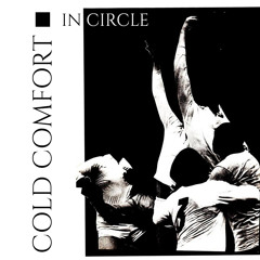 Cold Comfort - In Circle [Single]