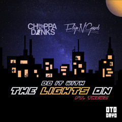 Choppa Dunks ✖ FlipN' Gawd Feat Thewz - Do It With The Lights On