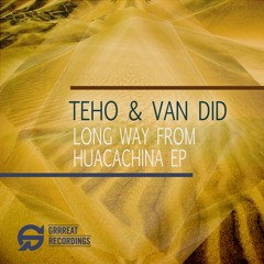 Teho & Van Did - Huacachina (Original mix)