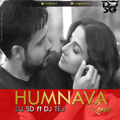 Humnava ( Love in the club mix) Dj Sd ft. Dj Tej