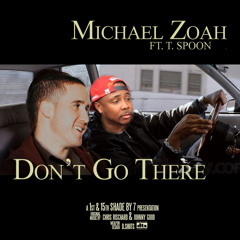 Don't Go There ft. T. Spoon (prod. By Chris Rishard & Johnny Good) [#SHADEBY7]