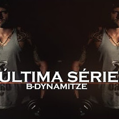 B - Dynamitze - Última Série (CLIP OFICIAL)