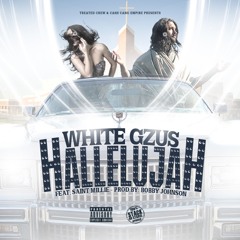 Hallelujah by white gzus feat saint millie