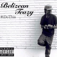 Belizean Teazy - Give You The Business Feat. JNugg