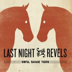 Sinful Savage Tigers Last Night of the Revels