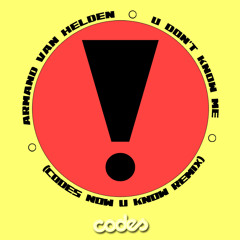Armand Van Helden - U Don't Know Me (Codes' Now U Know Remix)