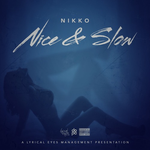 Nikko Baby - Nice & Slow (Prod. By:  NunMajor Beats)