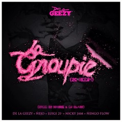 La Groupie - De La Ghetto Ft. Nejo, Luigi 21 Plus, Nicky Jam Y Nengo Flow