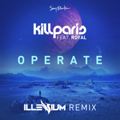 Kill Paris ft. Royal - Operate (Illenium Remix)