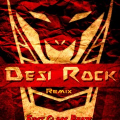 Desi Rock (First Class Remix)