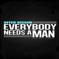 Offer Nissim - Everybody needs a man  ft. Maya Simantov (Original Mix)