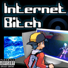 Internet Bitch - rickOshay