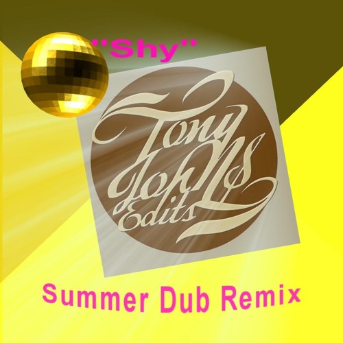 Shy - Tony Johns Summer Dub Remix