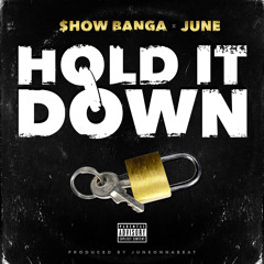 Show Banga x June - Hold It Down