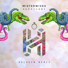 Misterwives - Hurricane (Halogen Remix)