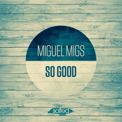 Miguel Migs - So Good (Slow It Down Dub) PREVIEW