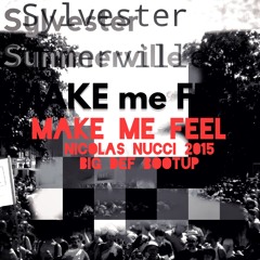 Sylvester Summerville ____ Make Me Feel        Nicolas Nucci 2015 Big Def Bootup