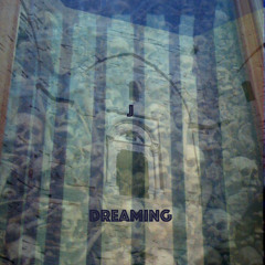 J Dreaming