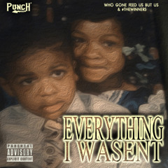 Punch - Everything I Wasn't (freestyle)