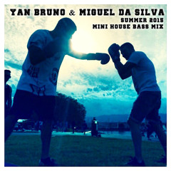 Yan Bruno & Miguel Da Silva SUMMER  MINI House BASS MIX
