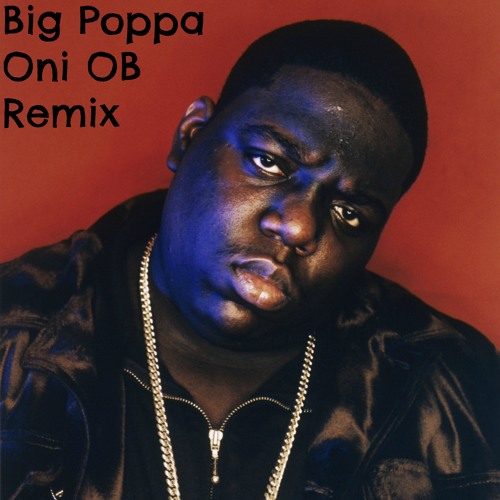 The Notorious B.I.G - Big Poppa (Oni G-Funk Remix)