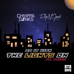 Choppa Dunks & FlipN' Gawd - Do It With The Lights On ft. Thewz