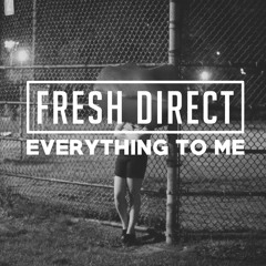 Lips - Everything To Me (DJ Fresh Direct Remix)