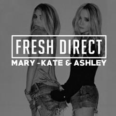 DJ Fresh Direct - Mary-Kate and Ashley