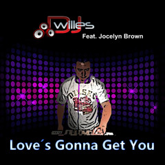 Dj Willes Feat. Jocelyn Brown - Love´s Gonna Get You