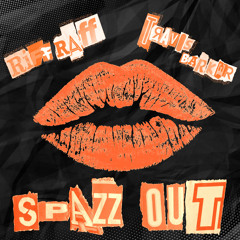 Spazz Out (Produced By Travis Barker)