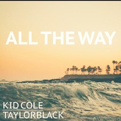 All The Way - A$E Cole Feat. Taylor Black