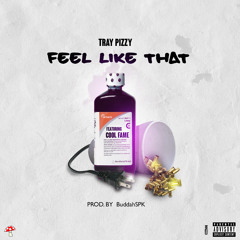 Feel Like That® - Feat. Cool Fame [Prod. BuddahSPK]