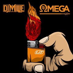 Dj Omega x Dj Millie - Lit