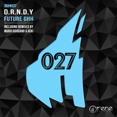 D.R.N.D.Y - Future GHH (Mario Giordano Remix) [Irene Records]