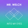 mr-welch-into-my-eyes-edmcom-exclusive-mr-welch