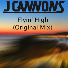 J CANNONS - Flyin' High