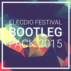 Elecdio : Festival Bootleg Pack 2015 [OUT Now]