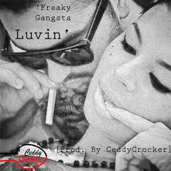 'Freaky Gangsta Luvin' [Prod. By CeddyCrocker]