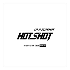 Hotshot (핫샷) - I'm a Hotshot