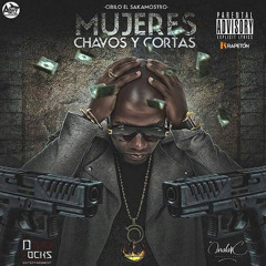 Mujeres Chavos Y Cortas (Prod.