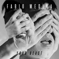 FABIO MEDINA - Your Beast (Fabio Medina)
