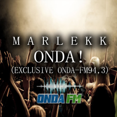 Marlekk - Onda! (Exclusive Onda FM 94.3)- FREE DOWNLOAD!!