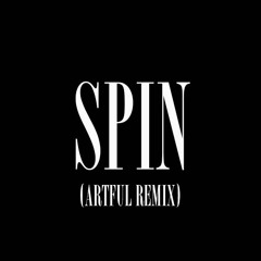 Spin (Artful Remix)