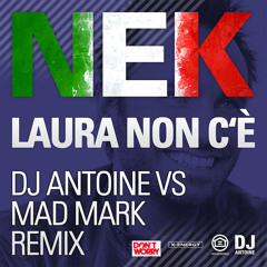 NEK - Laura Non C'è (DJ Antoine Vs Mad Mark Radio Edit)