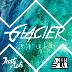 Anth Alva & Just Ask - Glacier (Original Mix)click 'BUY' for FREE DOWNLOAD